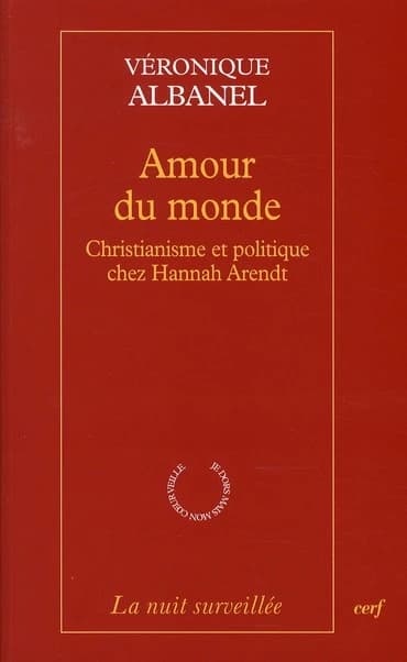 Amour du monde : christianisme et politique chez Hannah Arendt