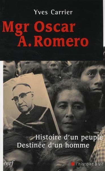 Mgr Oscar A. Romero : histoire d'un peuple, destinée d'un homme