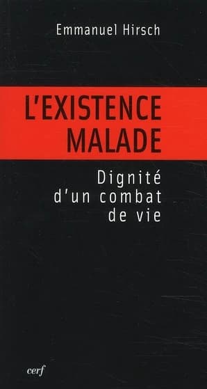 L'existence malade : dignité d'un combat de vie