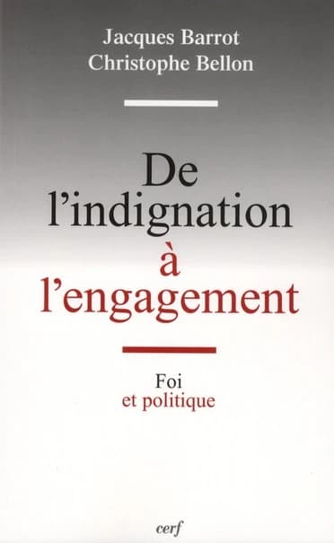De l'indignation à l'engagement : foi et politique