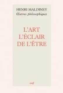 L'art, l'éclair de l'être ([Nouvelle éd.]) Henri Maldiney ; volume établi par Christian Chaput, Alain Gillis, Caroline Gros... [et al.]