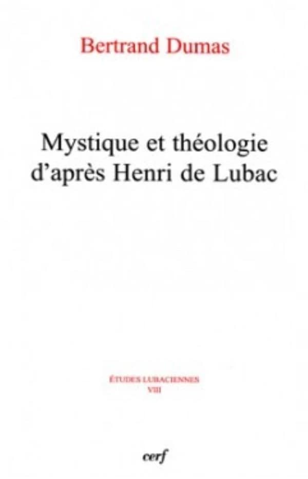 Mystique et théologie d'après Henri de Lubac