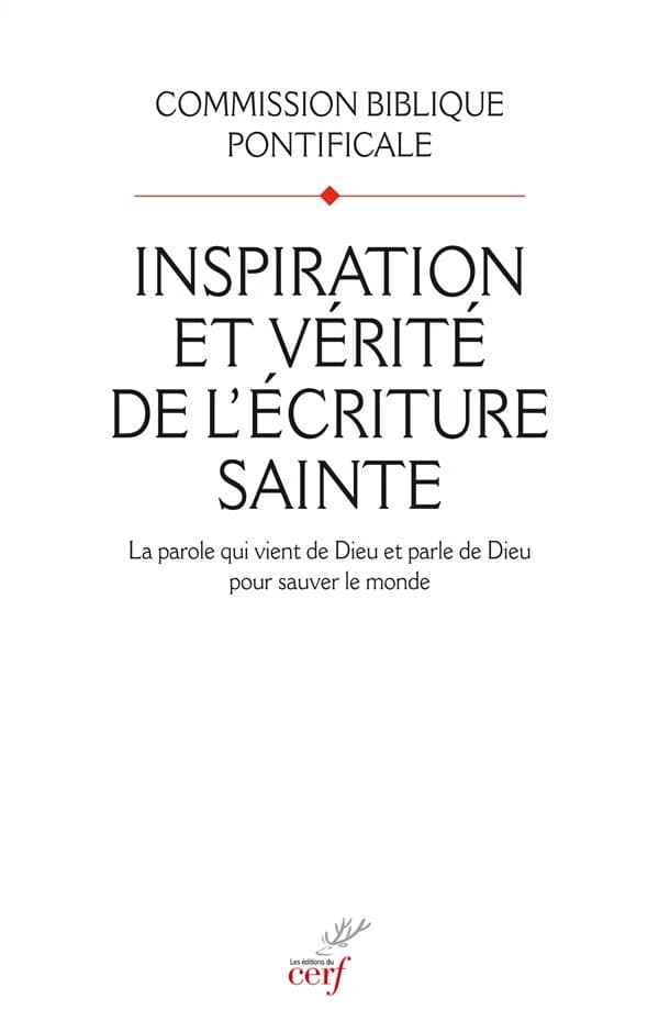 Inspiration et vérité de l'Écriture sainte : la parole qui vient de Dieu et parle de Dieu pour sauver le monde