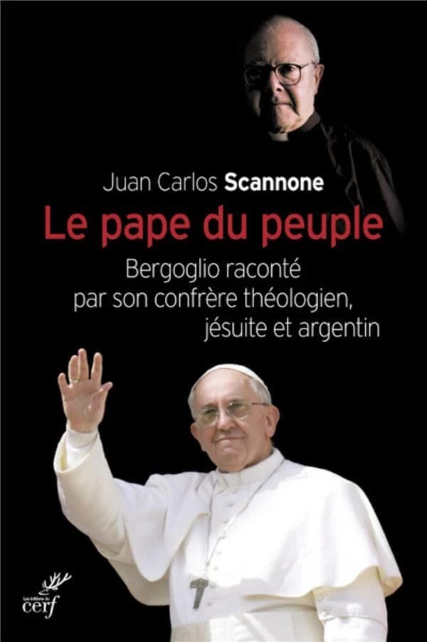 Le pape du peuple : Bergoglio raconté par son confrère théologien, jésuite et argentin