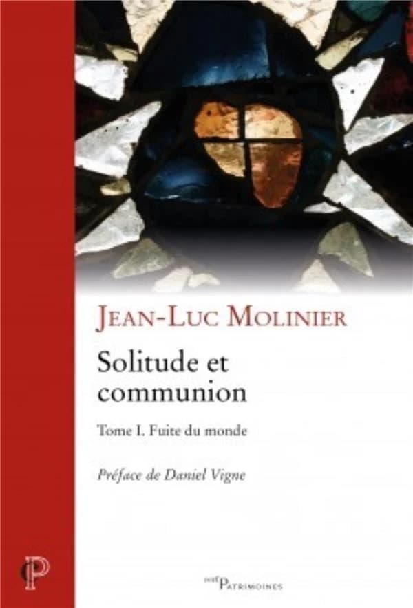 Solitude et communion, IVe-VIe siècle (Nouvelle éd. [avec] postface inédite) Jean-Luc Molinier ; préface de Daniel Vigne