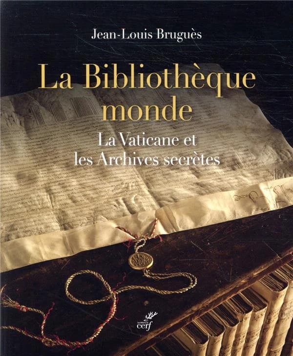 La bibliothèque monde : la Vaticane et les Archives secrètes