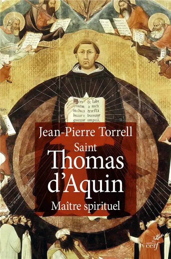 Saint Thomas d'Aquin, maître spirituel (Nouvelle éd. profondément remaniée et enrichie d'une bibliographie mise à jour) Jean-Pierre Torrell