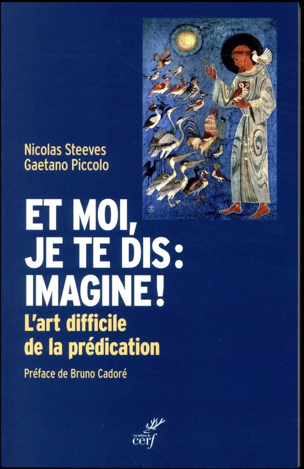 Et moi, je te dis : imagine ! : l'art difficile de la prédication