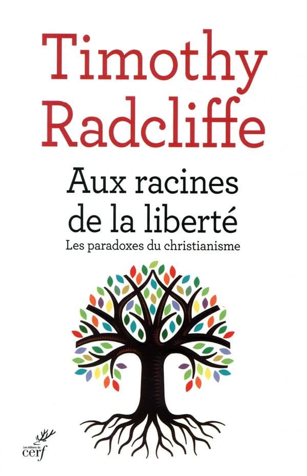 Aux racines de la liberté : les paradoxes du christianisme