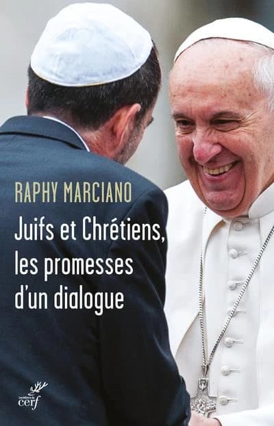 Juifs et chrétiens, les promesses d'un dialogue