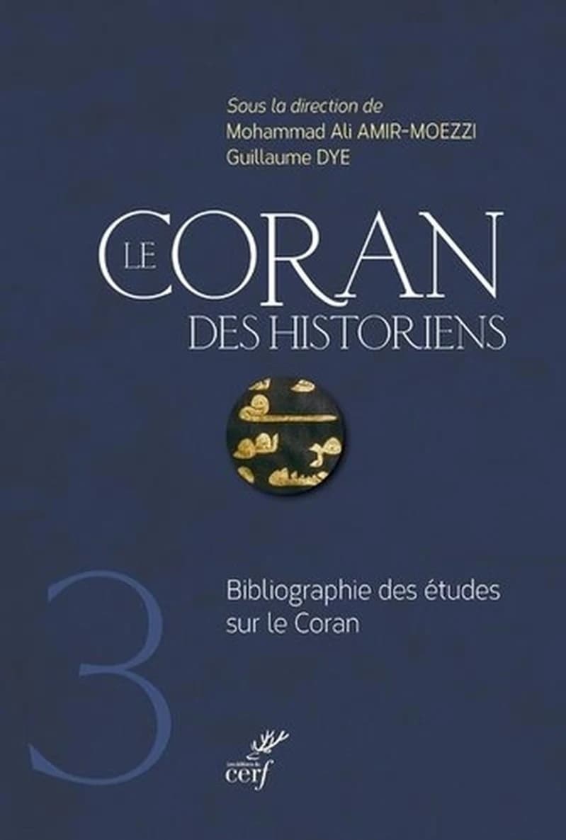 Le Coran des historiens : Volume 3 : Bibliographie des études sur le Coran