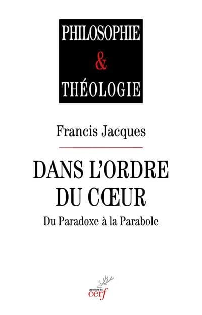 Dans l'ordre du coeur : du paradoxe à la parabole