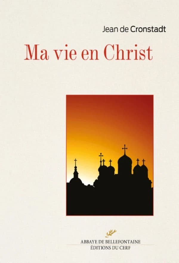 Ma vie en Christ ou Instants de recueillement spirituel et de contemplation, de pieuse méditation, de purification de l'âme et de paix en Dieu : extraits du journal de Jean Illyitch Sergieff,... (Nouvelle éd. revue et corrigée, avec notes, bibliogr. et in