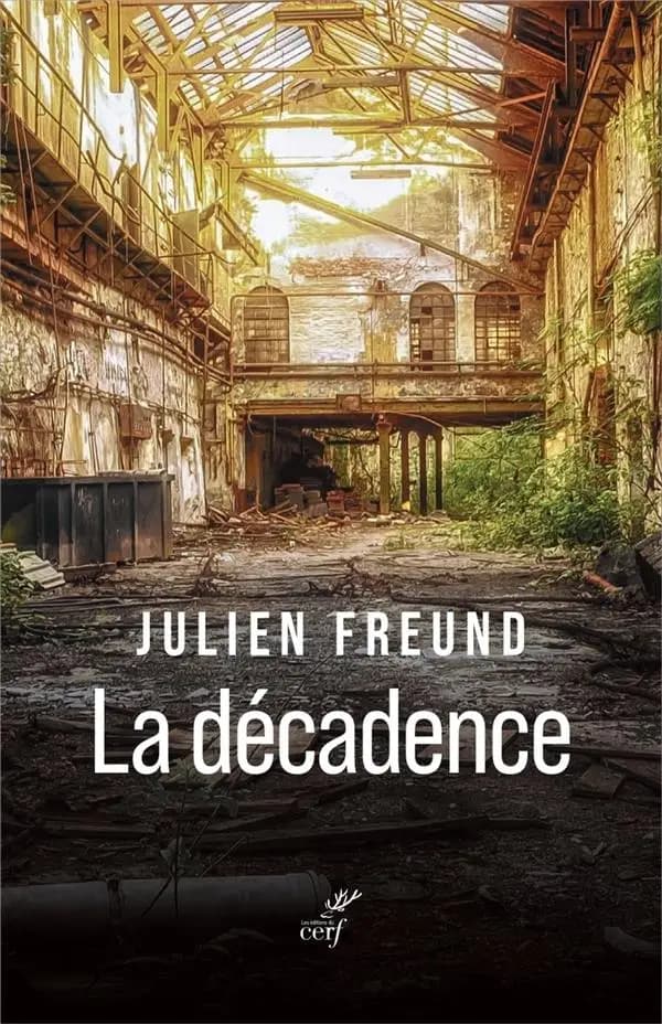 La décadence : histoire sociologique et philosophique d'une catégorie de l'expérience humaine (2e éd.) Julien Freund ; préface de Jeronimo Molina Cano