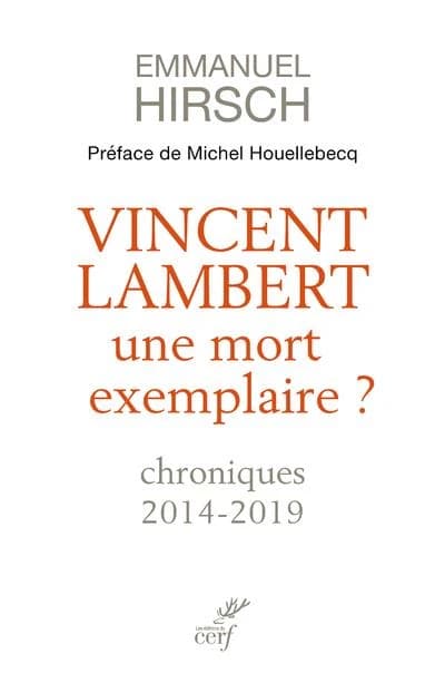 Vincent Lambert, une mort exemplaire ? : chroniques 2014-2019