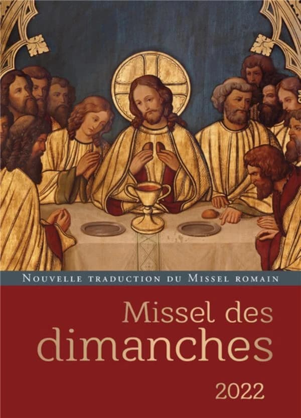 Missel des dimanches 2022 : année liturgique du 27 novembre 2021 au 27 novembre 2022 : lectures de l'année C