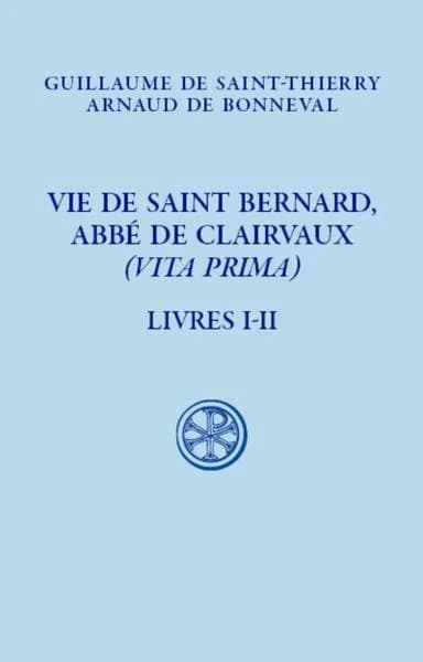 Vie de Saint Bernard, Abbé de Clairvaux. Tome I, Livres I-II