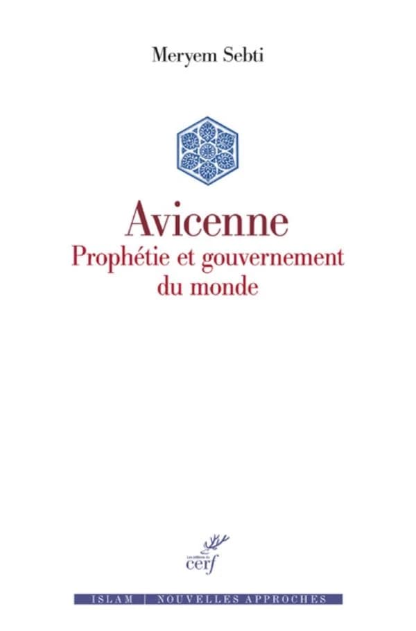 Avicenne : prophétie et gouvernement du monde