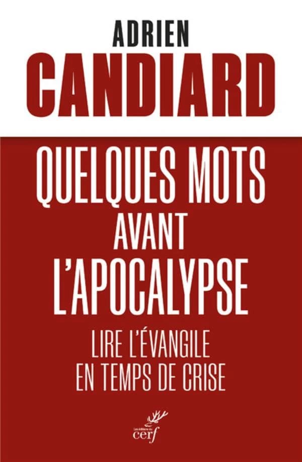 Quelques mots avant l'apocalypse : lire l'Évangile en temps de crise