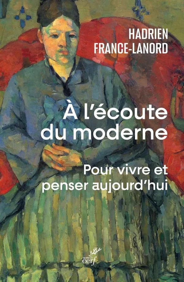À l'écoute du moderne : pour vivre et penser aujourd'hui