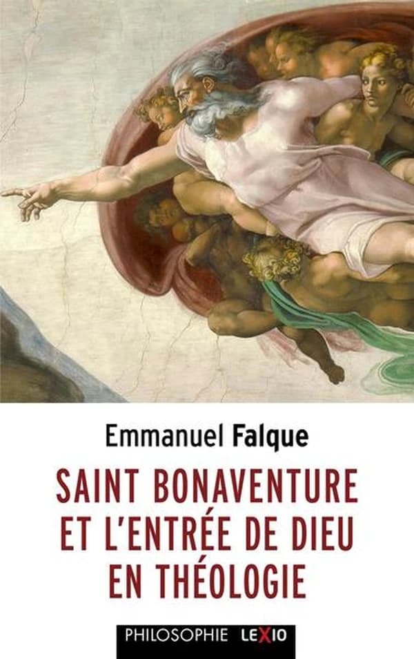 Saint Bonaventure et l'entrée de Dieu en théologie (Éd. revue et augmentée) Emmanuel Falque