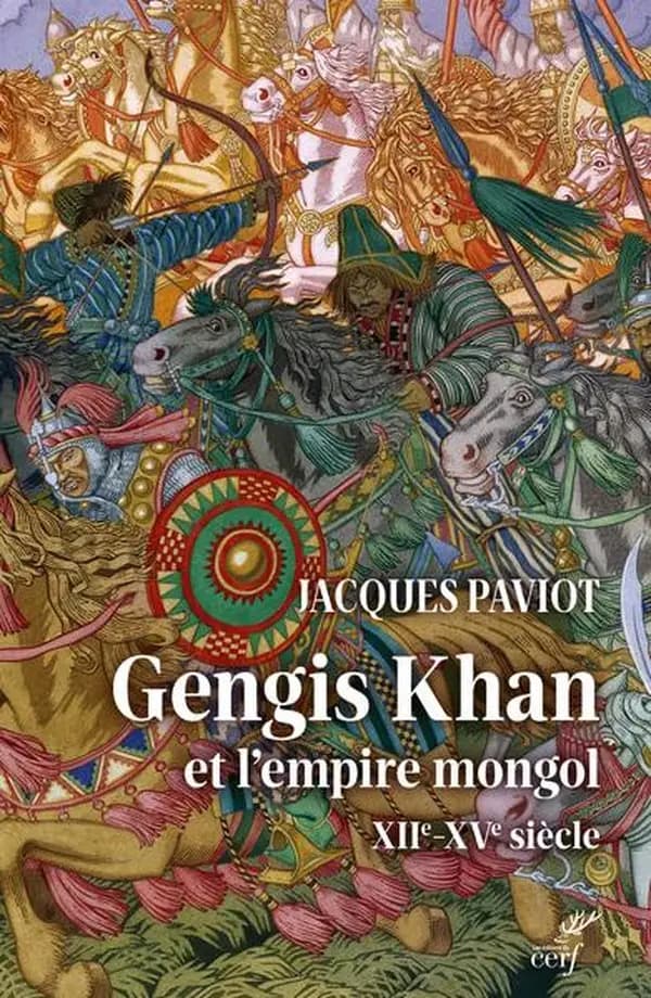 Gengis Khan et l'Empire mongol : XIIe-XVe siècle