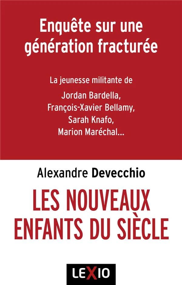 Les nouveaux enfants du siècle : djihadistes, identitaires, réacs, enquête sur une génération fracturée ([Nouvelle éd. avec une] préface inédite de l'auteur) Alexandre Devecchio