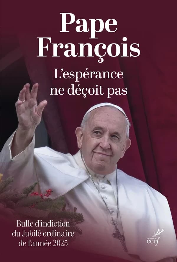 L'espérance ne déçoit pas : bulle d'indiction du jubilé ordinaire de l'année 2025