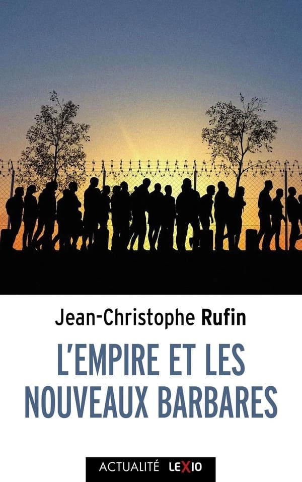 L'empire et les nouveaux barbares (Nouvelle éd. augmentée [d'une] préface inédite de l'auteur) Jean-Christophe Rufin,...