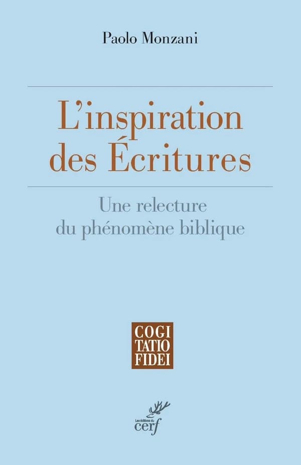L'inspiration des Écritures : une relecture du phénomène biblique