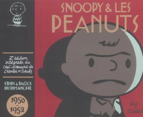 Snoopy & les Peanuts. [Tome 1], 1950-1952 (Éd. intégrale) Charles M. Schulz ; [traduit de l'anglais par Fanny Soubiran]