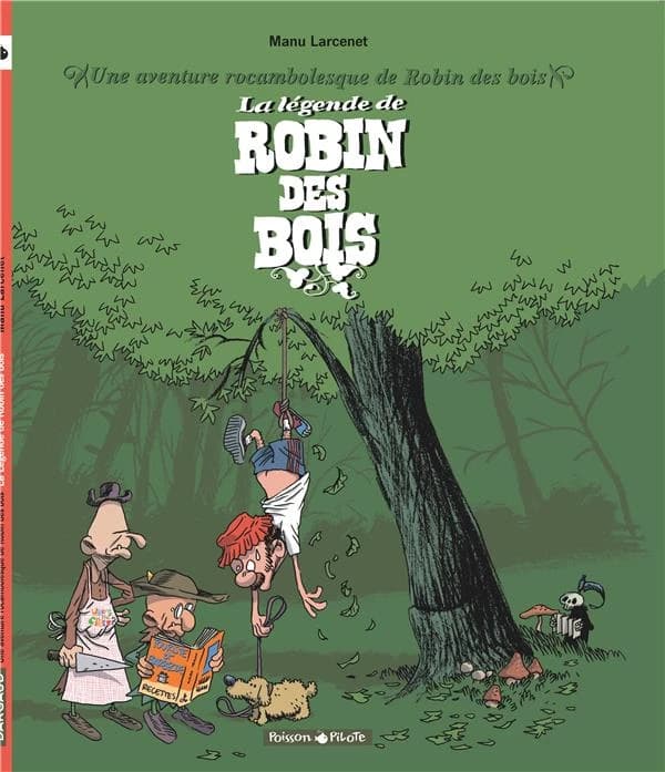 La légende de Robin des bois : une aventure rocambolesque de Robin des bois ([Nouvelle édition]) Manu Larcenet