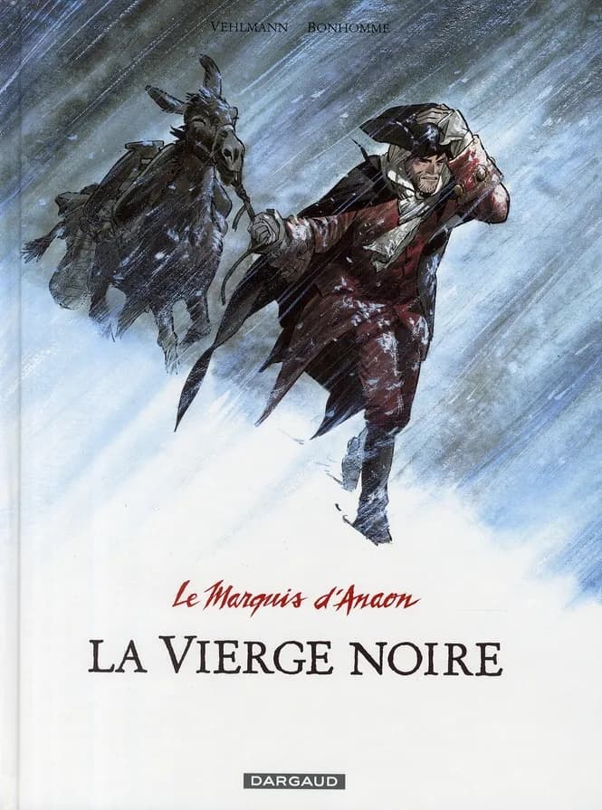 Le marquis d'Anaon. 2, La vierge noire (Nouv. éd.) Vehlmann ; dessins Bonhomme