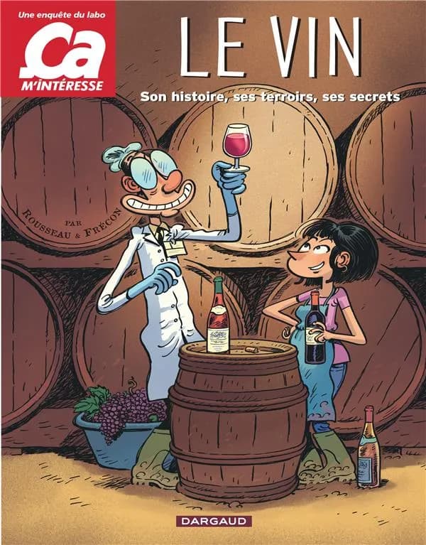 Le vin : son histoire, ses terroirs, ses secrets