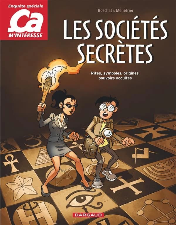 Les sociétés secrètes : rites, symboles, origines, pouvoirs occultes