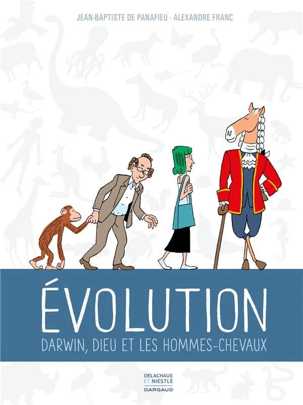 Évolution : Darwin, Dieu et les hommes-chevaux