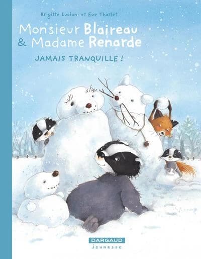Monsieur Blaireau & Madame Renarde : jamais tranquille !. Tome 4