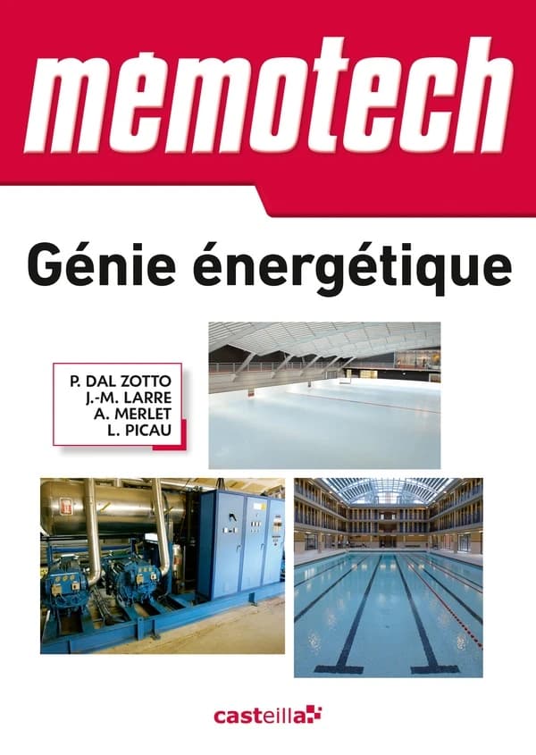 Génie énergétique : bac pro, bac STI2D, BTS, DUT (5e éd.) P. Dal Zotto,... J.-M. Larre,... A. Merlet,... [et al.]