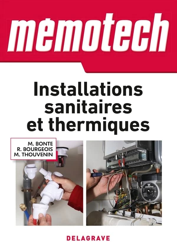 Installations sanitaires et thermiques : lycées professionnels, centres de formation d'apprentis, formation continue : du niveau V (CAP-BEP) au niveau IV (BP-bac pro) dans les domaines des installations sanitaires et thermiques (3e éd.) M. Bonte,... M. Th