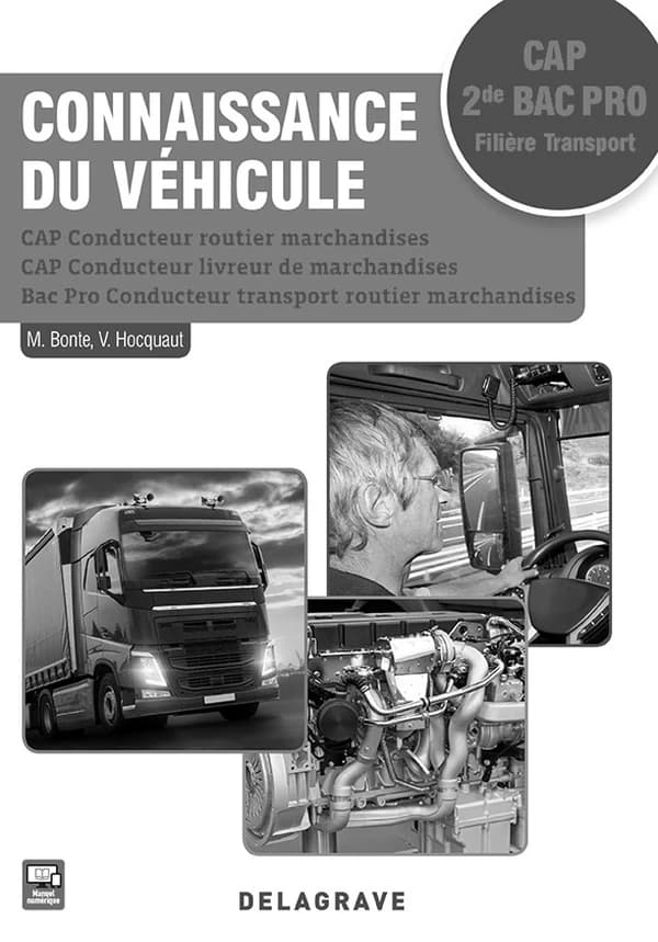 Connaissance du véhicule ; CAP, 2de bac pro filière transport ; CAP conducteur routier marchandises, CAP conducteur livreur de marchandises, Bac pro conducteur transport routier marchandises (édition 2017)