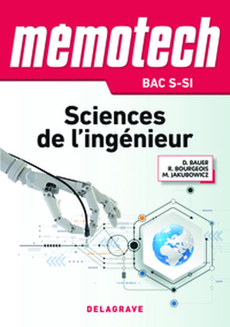 Sciences de l'ingénieur : première et terminale, série S : classes CPGE, PTSI (5e éd.) D. Bauer, R. Bourgeois, M. Jakubowicz