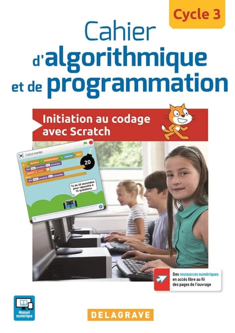 Cahier d'algorithmique et de programmation ; cycle 3 ; initiation au cidage avec Scratch