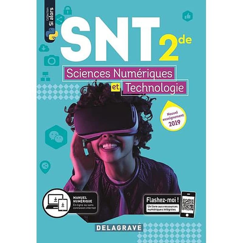 Si alors : sciences numériques et technologie ; 2de ; manuel élève (édition 2019)