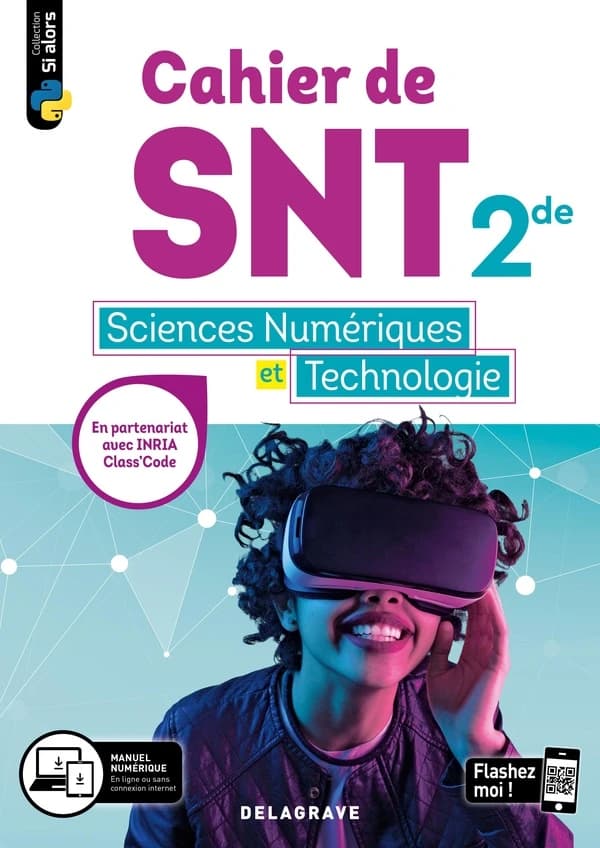 Si alors : cahier des sciences numériques et technologie (SNT) ; 2de ; cahier élève (édition 2020)
