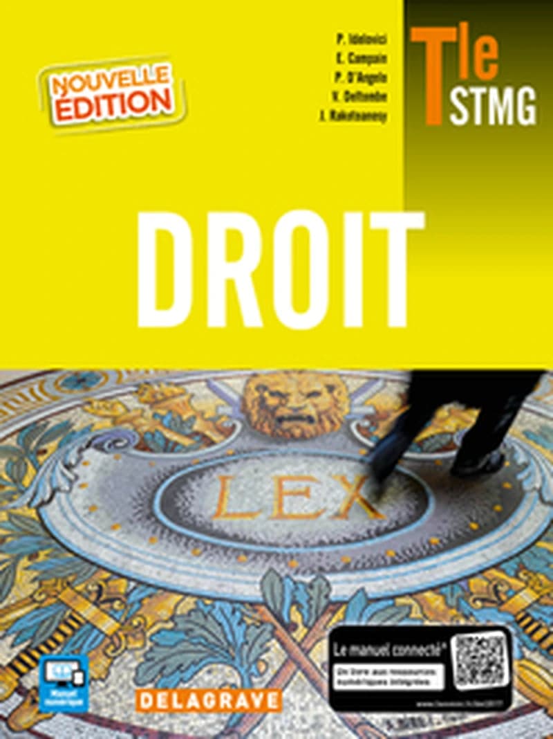 Droit : Tle STMG (Nouvelle éd.) Élisabeth Campain,... Philomène d'Angelo,... Véronique Deltombe,... [et al.] ; sous la coordination de Philippe Idelovici,...