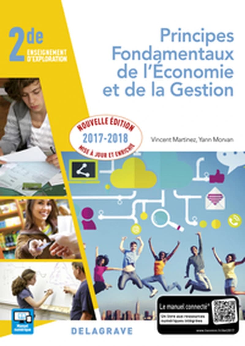 Principes fondamentaux de l'économie et de la gestion : 2de enseignement d'exploration (Nouvelle éd. 2017-2018, mise à jour et enrichie) Vincent Martinez,... Yann Morvan,...