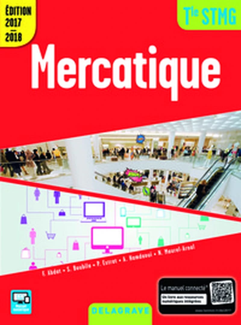 Mercatique : Tle STMG (Éd. 2017-2018) Farid Abdat,... Stéphane Boubila,... Pascal Estrat,... [et al.]
