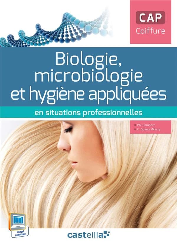 Biologie, microbiologie et hygiène appliquées en situations professionnelles CAP : coiffure