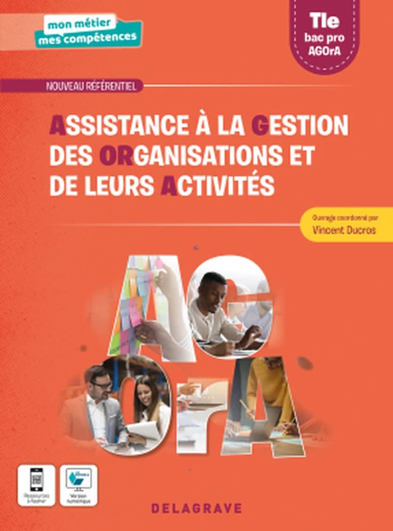 MON METIER, MES COMPETENCES - ASSISTANCE A LA GESTION DES ORGANISATIONS ET DE LEURS ACTIVITES (AGORA