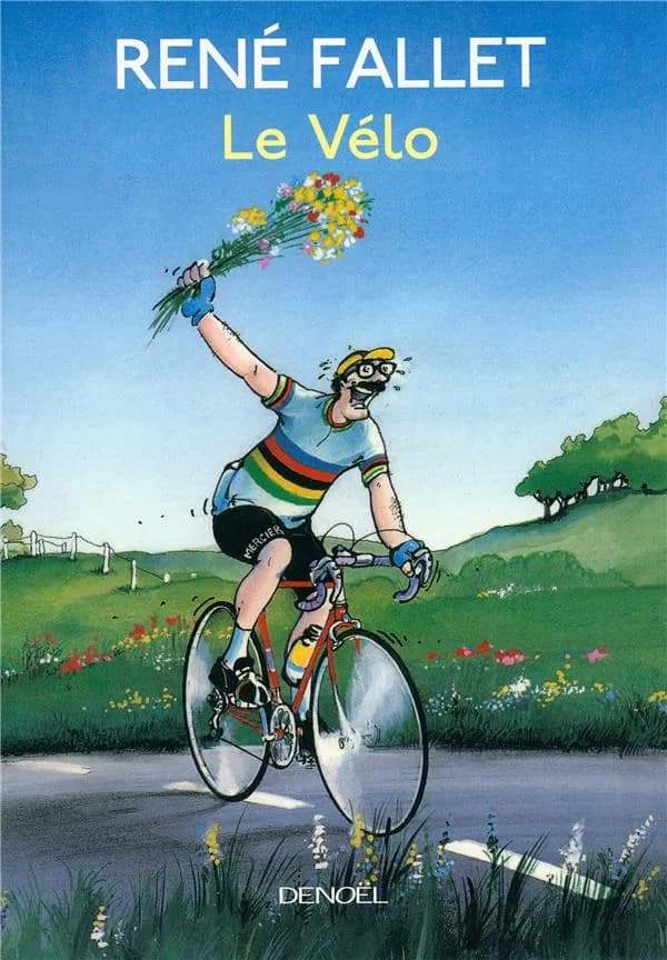 Le vélo ([Nouvelle éd. augmentée]) René Fallet ; postface et articles choisis par Agathe Fallet